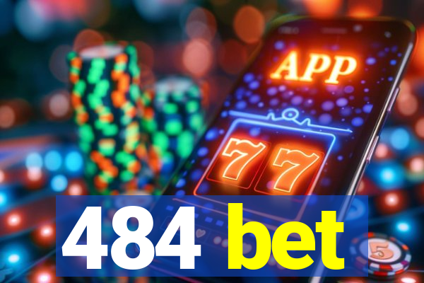 484 bet